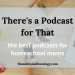 best podcasts for homeschool moms