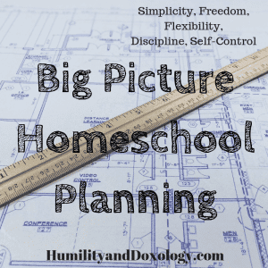 Easy Big Picture Homeschool Plan