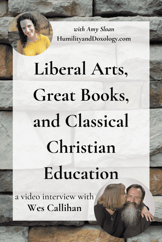 Liberal Arts, Great Books, and Classical Christian Homeschool Education interview with Wes Callihan