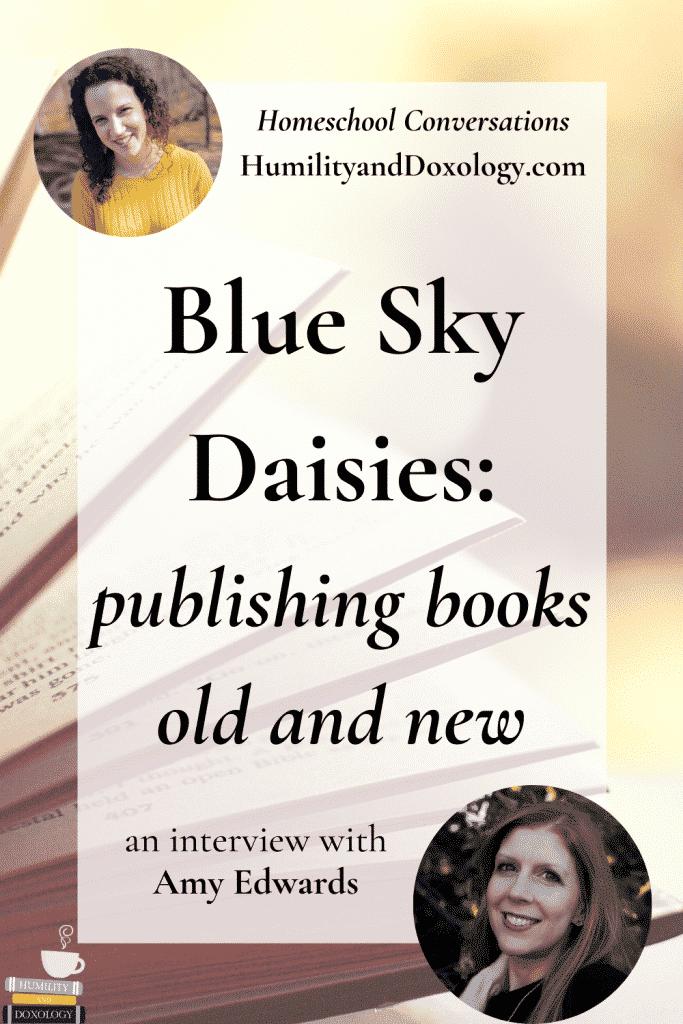 Amy Edwards Blue Sky Daisies publisher Homeschool Conversations podcast