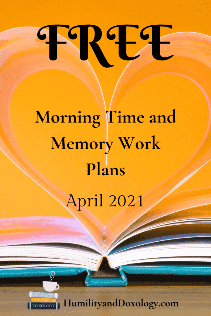 free morning time and memory work plans April 2021
