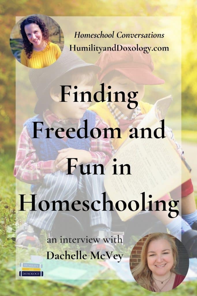 Dachelle McVey Homeschool Conversations podcast interview fun and freedom homeschooling